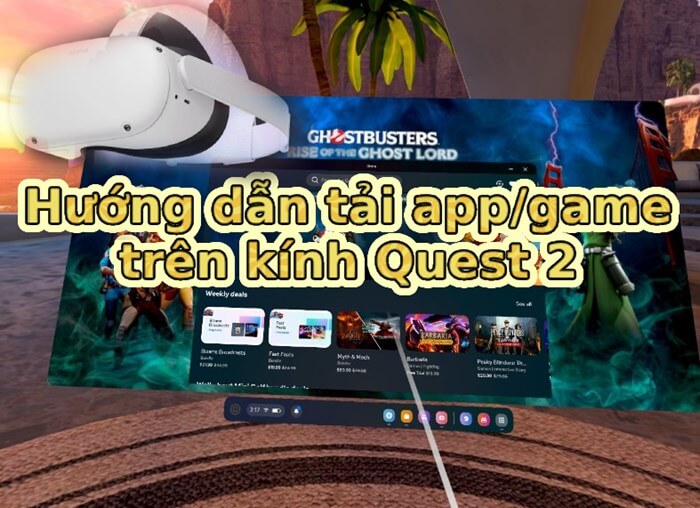 Hướng dẫn cách tải app hoặc tải game trực tiếp trên kính Oculus Quest 2