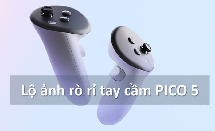 Lộ hình ảnh tay cầm Pico 5, đối thủ cạnh tranh trực tiếp với Quest 3 sắp ra mắt