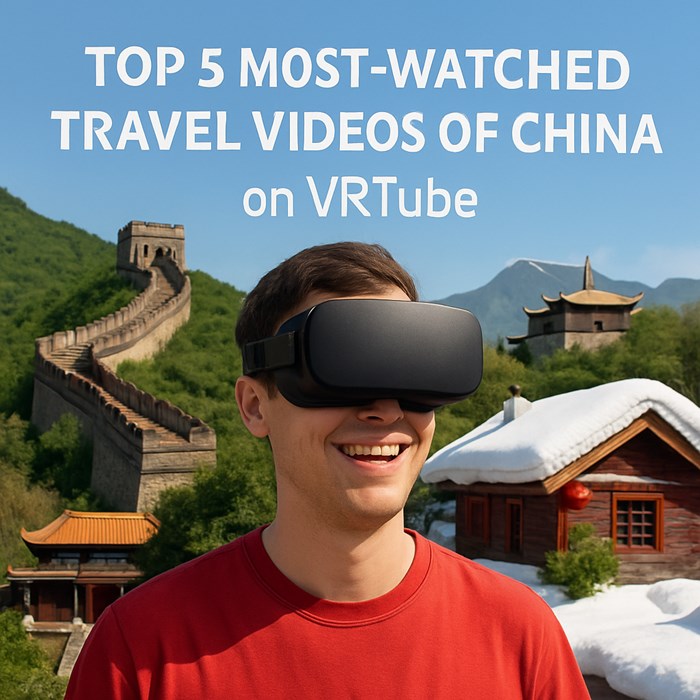 Top 5 video du lịch Trung Quốc được xem nhiều nhất trên VRTube