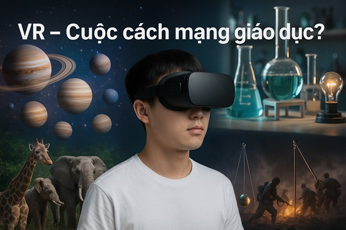 VR - Cánh cửa mới cho giáo dục: Liệu đã đến lúc chúng ta cần một cuộc cách mạng? VR - Cánh cửa mới cho giáo dục: Liệu đã đến lúc chúng ta cần một cuộc cách mạng?